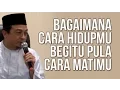 Lagu Ust. Bachtiar Nasir | BAGAIMANA CARA HIDUPMU, BEGITU PULA CARA MATIMU
