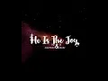 Download Lagu He is the Joy - (Amapiano Remix) Jazzinator \u0026 Dj Micsir [Official Audio]