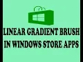 LINEAR GRADIENT BRUSH IN WINDOWS STORE APPS URDU HINDI