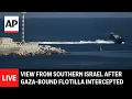 Download Lagu LIVE: View from southern Israel after Gaza-bound aid flotilla intercepted