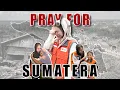 NGGAK NYANGKA SEPARAH INI… SUMATERA BUTUH KITA SEKARANG | PRAY FOR SUMATERA