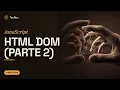 JavaScript DOM Crie Mude e Explore Elementos HTML da Sua Pagina