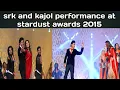 shahrukh khan and kajol unforgettable performance || sansui colours stardust awards || Dilwale 2015