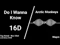 Download Lagu Do I Wanna Know? - Arctic Monkeys [16D AUDIO | NOT 8D/9D]