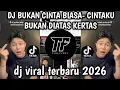 Lagu DJ BUKAN CINTA BIASA • CINTAKU BUKAN DIATAS KERTAS VIRAL TIKTOK TERBARU FULL SONG TUM FVNKY 2026 !!