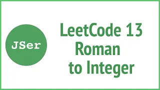 leetCode 13 - Roman to Integer JSer