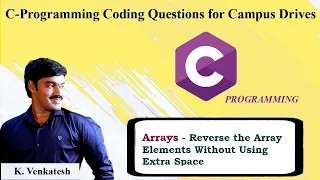 Reverse the Array Elements Without Extra Space C Programming Coding Questions Placements K Venkatesh