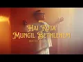 Lagu Hai Kota Mungil Bethlehem (Official Music Video) | UNDVD