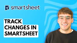 How to Track Changes in Smartsheet 2026 Full Guide