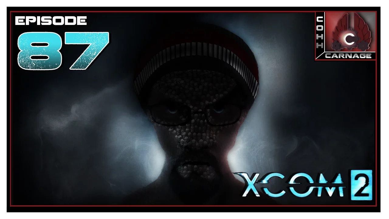 CohhCarnage Plays XCOM 2 Bronzeman - Episode 87