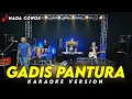 Download Lagu GADIS PANTURA KARAOKE NADA COWOK / PRIA VERSI DANGDUT KOPLO HIGH QUALITY AUDIO CLARITY