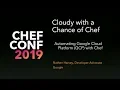 ChefConf 2019 Cloudy with a Chance of Chef Automating Google Cloud Platform GCP with Chef
