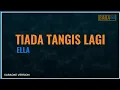 Download Lagu TIADA TANGIS LAGI KARAOKE ( Original key ) - ELLA