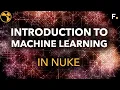 Introduction to Machine Learning in Nuke