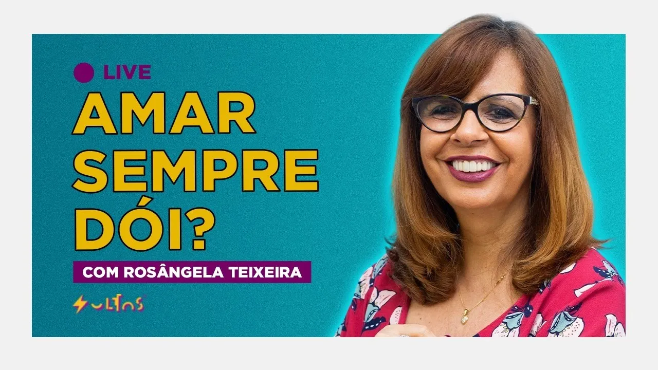 AMAR DÓI? COMO LIDAR COM NOSSAS SOMBRAS E PARAR DE PROJETAR NA CRIANÇA FERIDA com Rosângela Teixeira