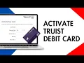 How to Activate your Truist Debit Card