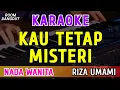 KAU TETAP MISTERI - KARAOKE NADA WANITA || RIZA UMAMI