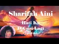 Download Lagu Sharifah Aini ~Hati Ku DiCuri Lagi ~Lirik