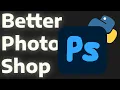 I Created better Photoshop in Python