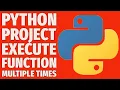 Python Trick Run Your Code Multiple Times Without Copy-Pasting