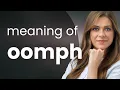 Oomph meaning of OOMPH