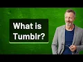 What is Tumblr