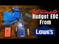 The Ultimate Budget EDC Setup From Lowes