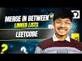 1669 Merge In Between Linked Lists Merge Linked List