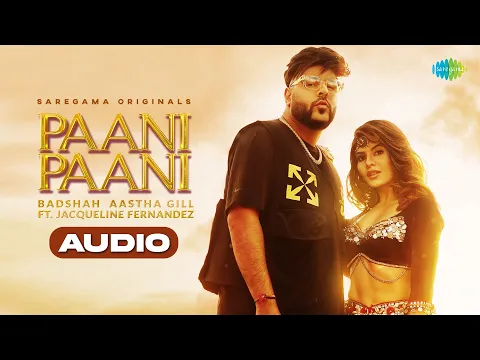 Download MP3 Paani Paani- Full Audio | Badshah | Jacqueline Fernandez | Aastha Gill
