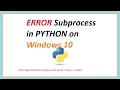 Error Subprocess in Python on Windows 10 Solution
