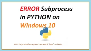 Error Subprocess in Python on Windows 10 Solution