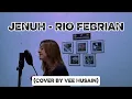 Lagu JENUH - RIO FEBRIAN (Cover by Vee Husain)