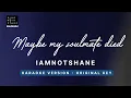 Maybe my soulmate died - iamnotshane (Original Key Karaoke) - Piano Instrumental Cover with Lyrics
