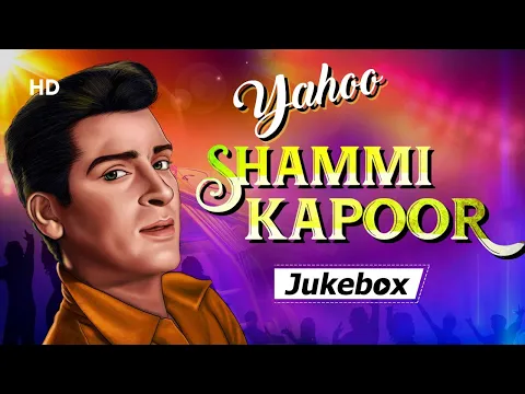 Download MP3 Shammi Kapoor Hit Songs | Remembering Yahoo Star