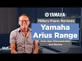 Lagu Yamaha's Arius Range Review (YDP-165, YDP-135, YDP-S35 and YDP-S55)