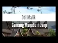 Lagu Odi malik * gamang manabuih janji