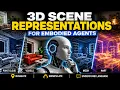 3D Scene Representations For Embodied Agents
