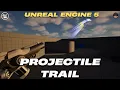 How to Create Projectile Trails with Niagara Ribbons in Unreal Engine 5