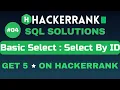 Select By lD SQL SOLUTIONS Get 5 on HackerRank SQL Tutorial AzharEdTech