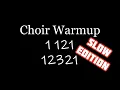 1 121 12321 Choir warmup Slow Edition