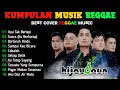 Lagu Hijau Daun Full Album🔥 Lagu Indonesia Terbaik Cover Reggae Ska 2025 || Penuh Sejuta Kenangan