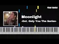 Download Lagu [LingLingKwong] Moonlight | OST. Only You The Series | Piano Tutorial