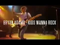 Bryan Adams - Kids Wanna Rock