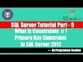 SQL Server Tutorial Part - 9 What is Constraints Primary Key Constraint SQL Server 2012