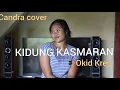 KIDUNG KASMARAN /OKID KRES // cover by candra