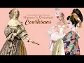 History s Most Famous Courtesans