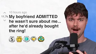 My BF ADMITTED he wasn t sure about me after he d already bought the ring Reddit Stories