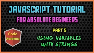 Javascript Tutorial for begineers Part 5 Using Variables with Strings