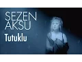 Download Lagu Sezen Aksu - Tutuklu (Official Video)