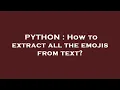PYTHON How to extract all the emojis from text